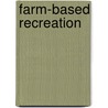 Farm-Based Recreation by Richard Reeder