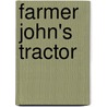 Farmer John's Tractor by Sally Sutton