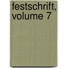Festschrift, Volume 7 door Versammlung Deutsche Land-Und Forstwirthe