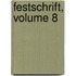 Festschrift, Volume 8