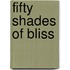 Fifty Shades of Bliss