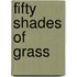 Fifty Shades of Grass