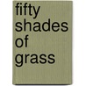 Fifty Shades of Grass by L.O.L. James