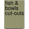 Fish & Bowls Cut-Outs door Carson-Dellosa Publishing