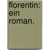 Florentin: Ein Roman. door Dorothea Von Schlegel