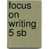 Focus On Writing 5 Sb