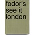 Fodor's See It London