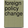 Foreign Policy Change by Alina-Alexandra Georgescu