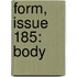 Form, Issue 185: Body