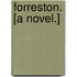 Forreston. [A novel.]