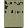 Four Days in Michigan door Philip Zazove