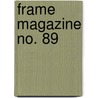 Frame Magazine No. 89 door Tracey Ingram