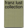 Franz Lust Collection door Lust