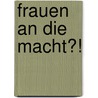 Frauen an die Macht?! door Michelle Lanz