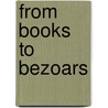 From Books to Bezoars door Michael Hunter