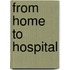 From Home to Hospital
