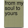 From My Soul to Yours door Mr Cedric Myrick Sr