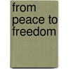 From Peace to Freedom door Brycchan Carey