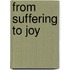 From Suffering to Joy