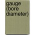 Gauge (Bore Diameter)