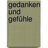 Gedanken und Gefühle door Wulf E. Bley