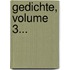 Gedichte, Volume 3...