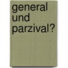 General und Parzival? by Georg Reichlin-Meldegg