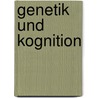 Genetik und Kognition by Andrea Wiesner-Pommer