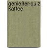 Genießer-Quiz Kaffee by Dietmar Pokoyski
