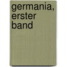Germania, erster Band by Unknown