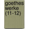 Goethes Werke (11-12) door Von Johann Wolfgang Goethe