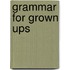 Grammar for Grown Ups