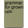 Grammar for Grown Ups door Craig Shrives