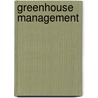 Greenhouse Management door W.D. Holley