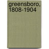 Greensboro, 1808-1904 door James W. Albright