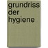 Grundriss der hygiene