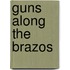 Guns Along the Brazos