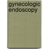 Gynecologic Endoscopy door Akmal El-Mazny