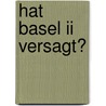 Hat Basel Ii Versagt? door Alexander Skobierski