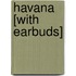 Havana [With Earbuds]