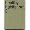 Healthy Habits: Set 2 by Authors Various