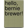 Hello, Bernie Brewer! door Aimee Aryal