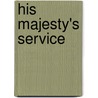 His Majesty's Service door Dr G. Landry