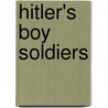 Hitler's Boy Soldiers door Ian Baxter