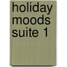 Holiday Moods Suite 1 door Authors Various