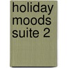 Holiday Moods Suite 2 door Authors Various