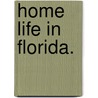 Home Life in Florida. by Helen Harcourt