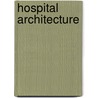 Hospital Architecture by Hans Nickl