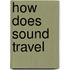 How Does Sound Travel
