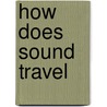 How Does Sound Travel by Hsp